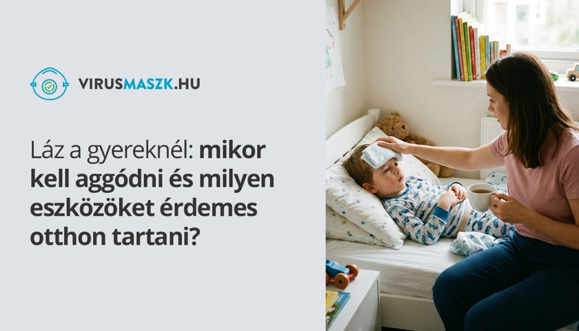 Láz a gyereknél: mikor kell aggódni?